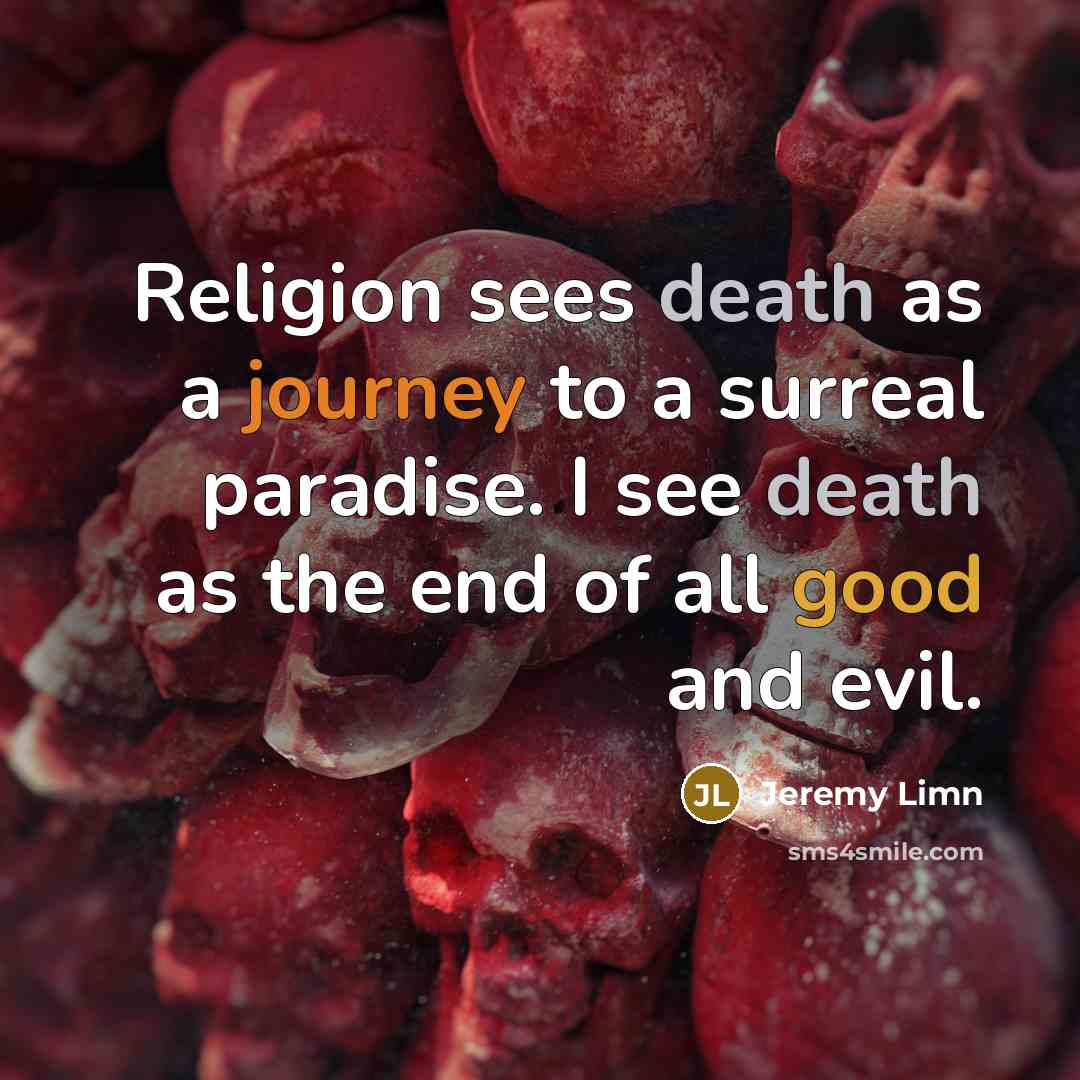 “Religion sees death as a journey to a surreal paradise.…” quote by Jeremy Limn