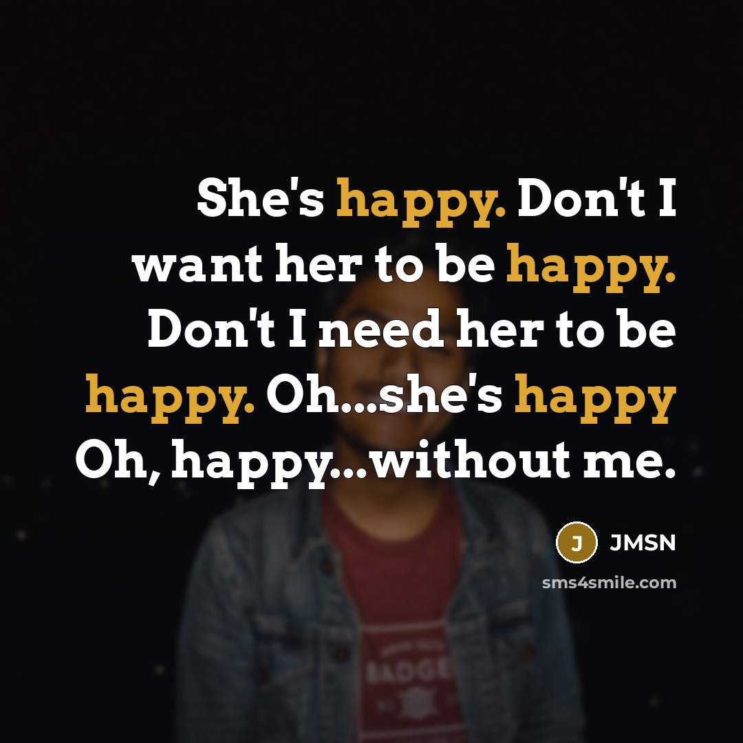 “She's happy. Don't I want her to be happy. Don't…” quote by JMSN