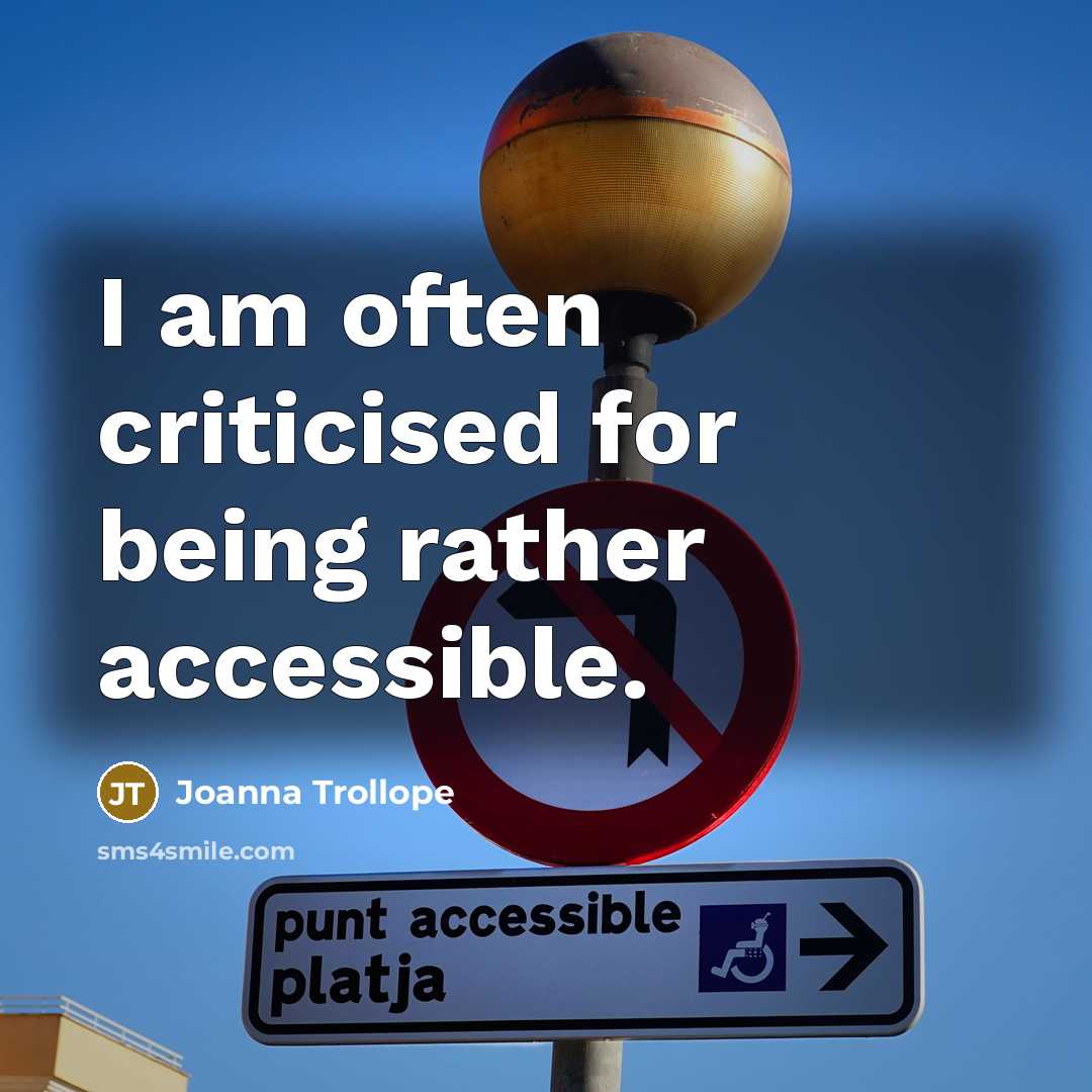 “I am often criticised for being rather accessible.…” quote by Joanna Trollope