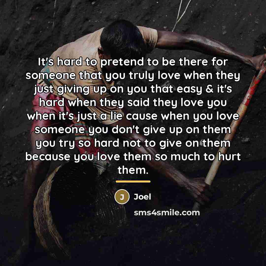“It's hard to pretend to be there for someone that…” quote by Joel