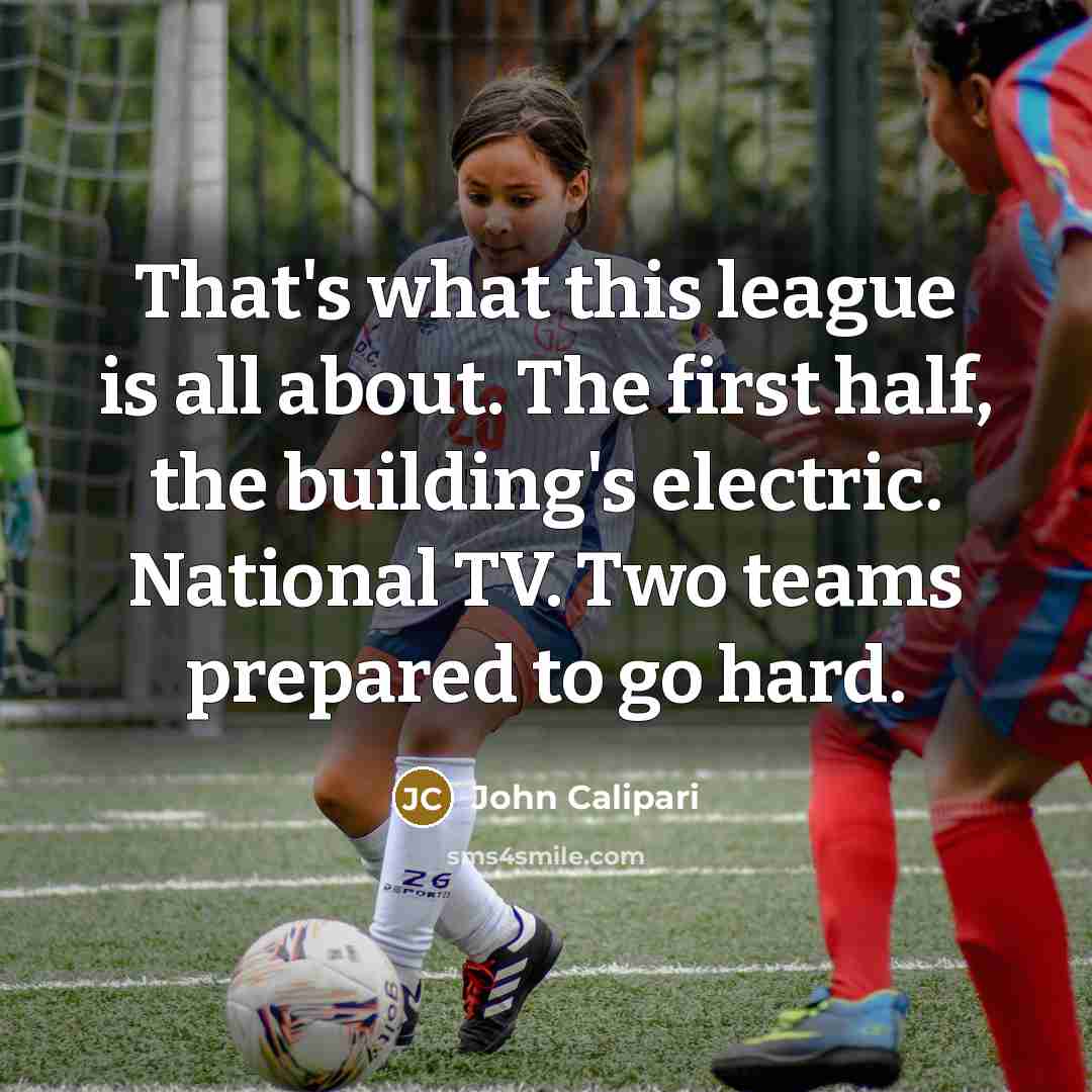 “That's what this league is all about. The first half,…” quote by John Calipari