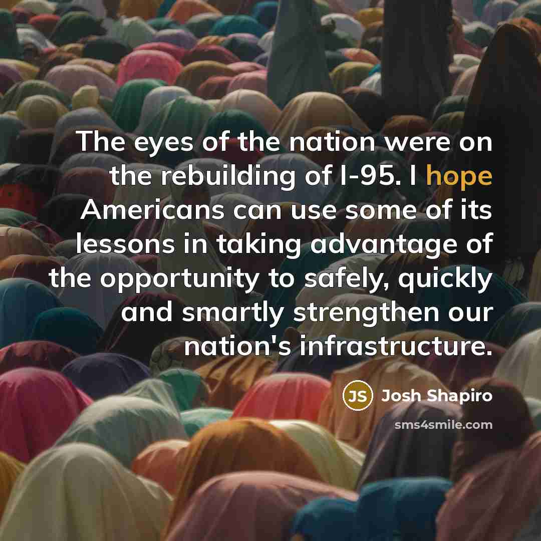 “The eyes of the nation were on the rebuilding of…” quote by Josh Shapiro