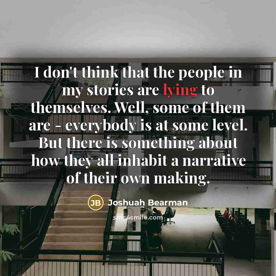 “I don't think that the people in my stories are…” quote by Joshuah Bearman