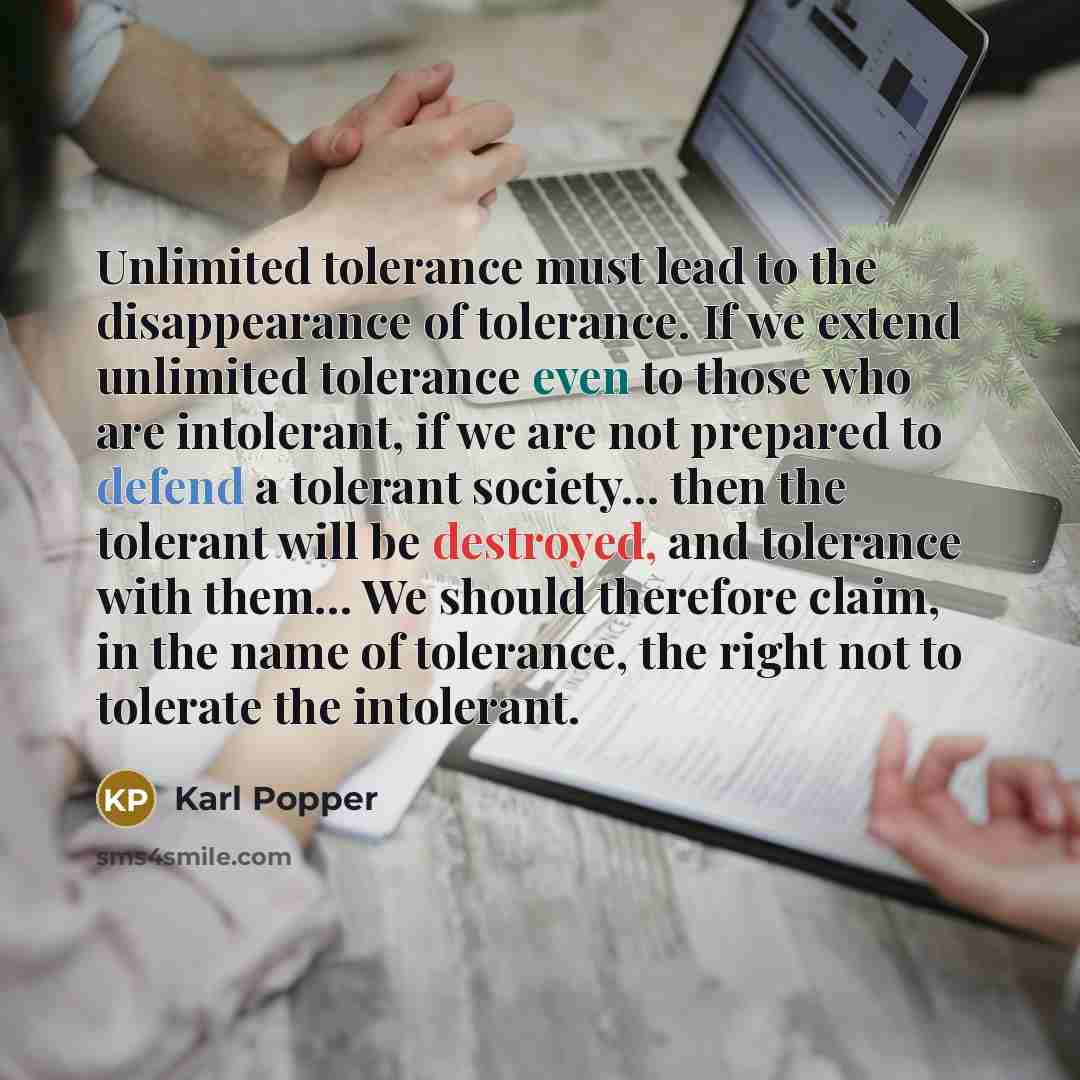 “Unlimited tolerance must lead to the disappearance of tolerance. If…” quote by Karl Popper