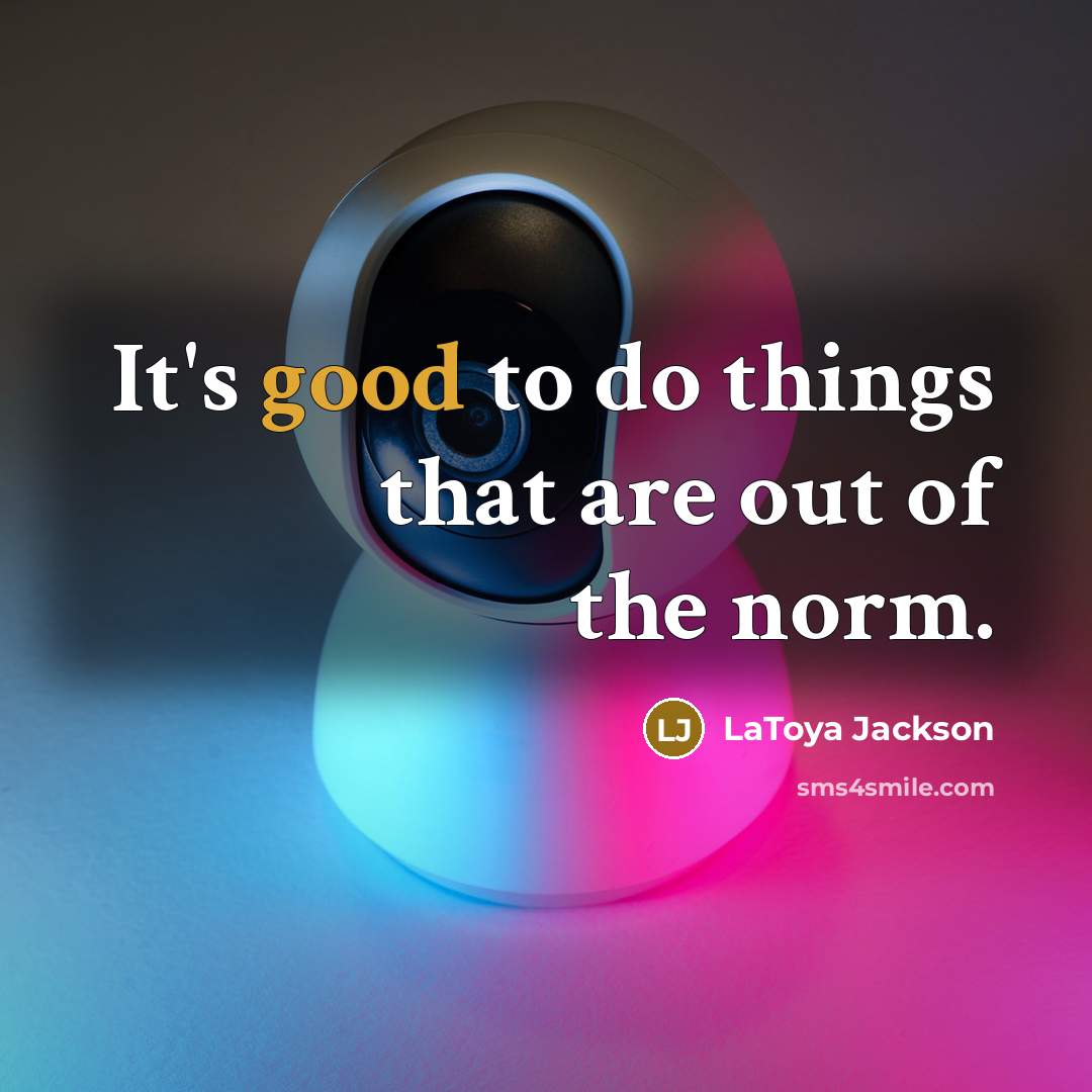 “It's good to do things that are out of the…” quote by LaToya Jackson