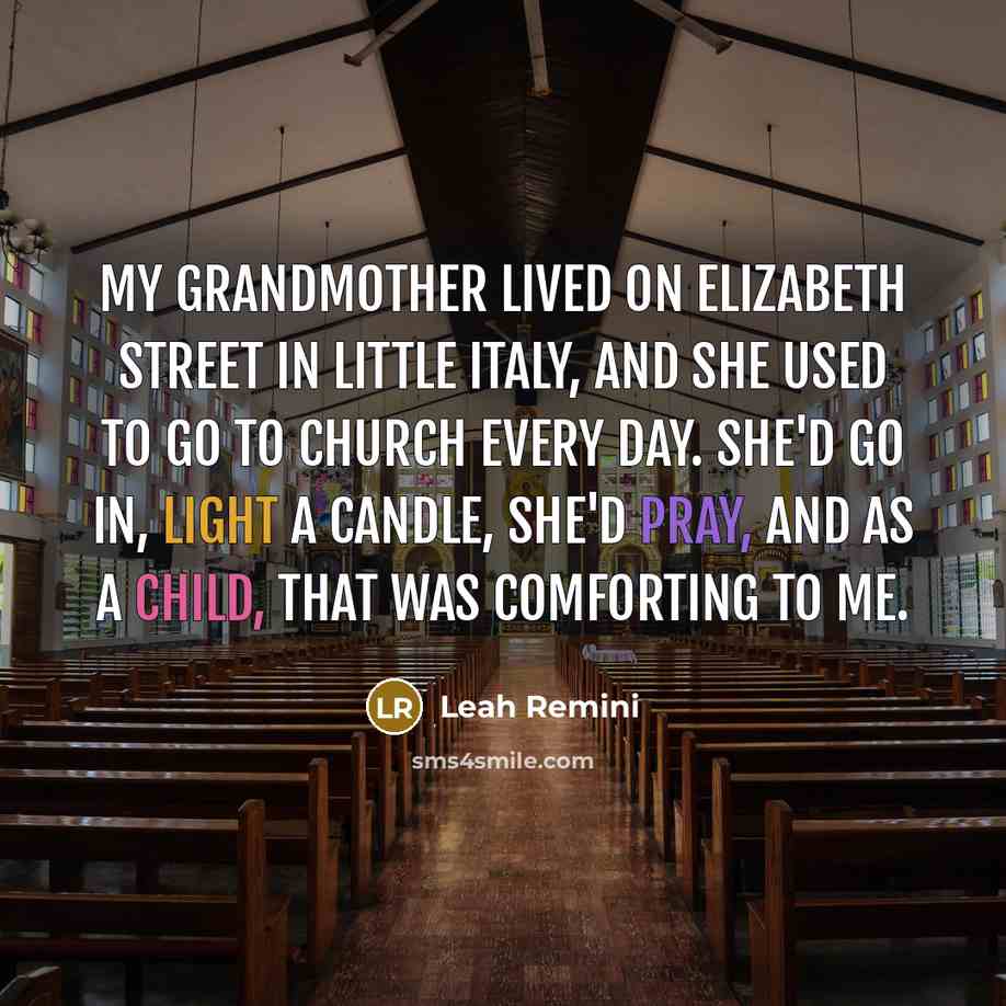 “My grandmother lived on Elizabeth Street in Little Italy, and…” quote by Leah Remini