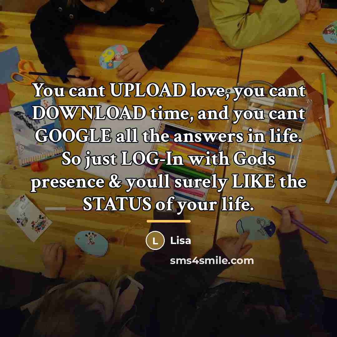 “You cant UPLOAD love, you cant DOWNLOAD time, and you…” quote by Lisa