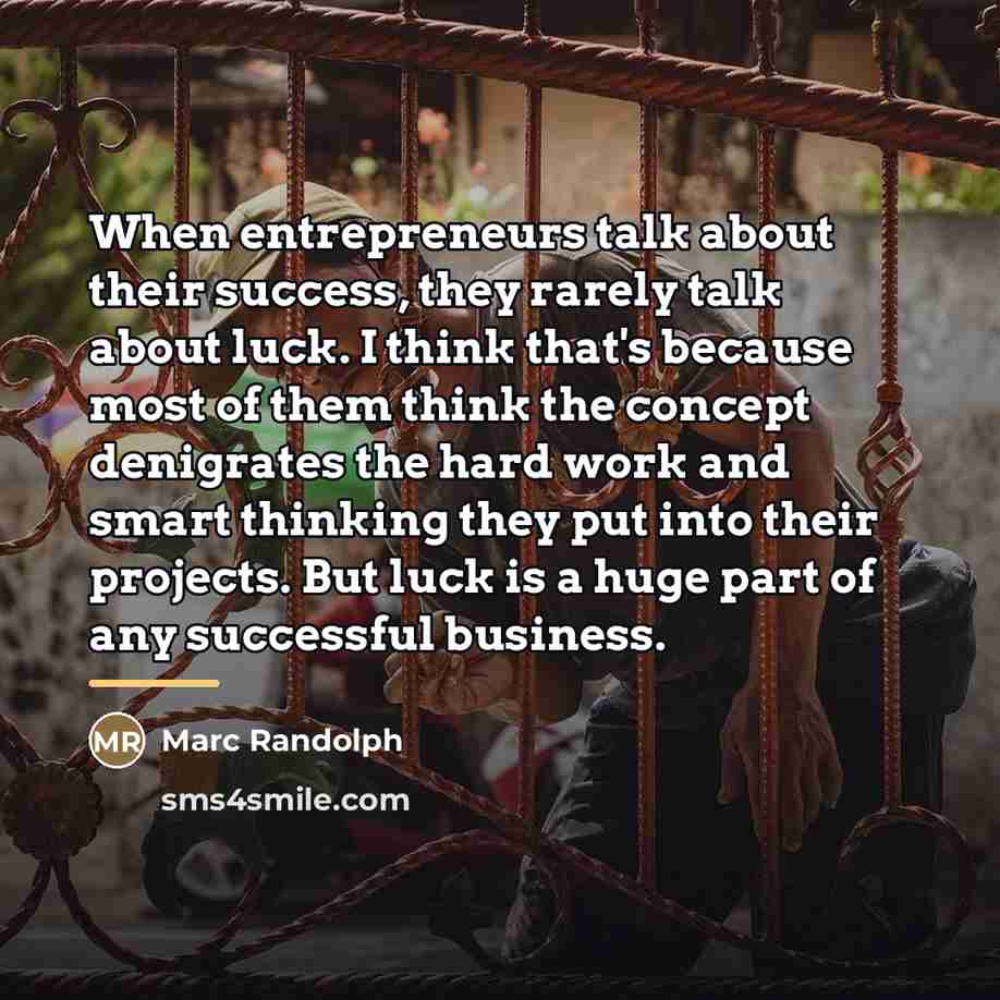 “When entrepreneurs talk about their success, they rarely talk about…” quote by Marc Randolph