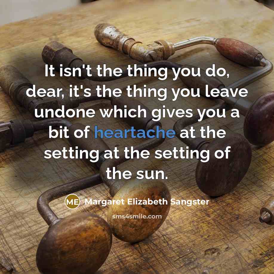 “It isn't the thing you do, dear, it's the thing…” quote by Margaret Elizabeth Sangster