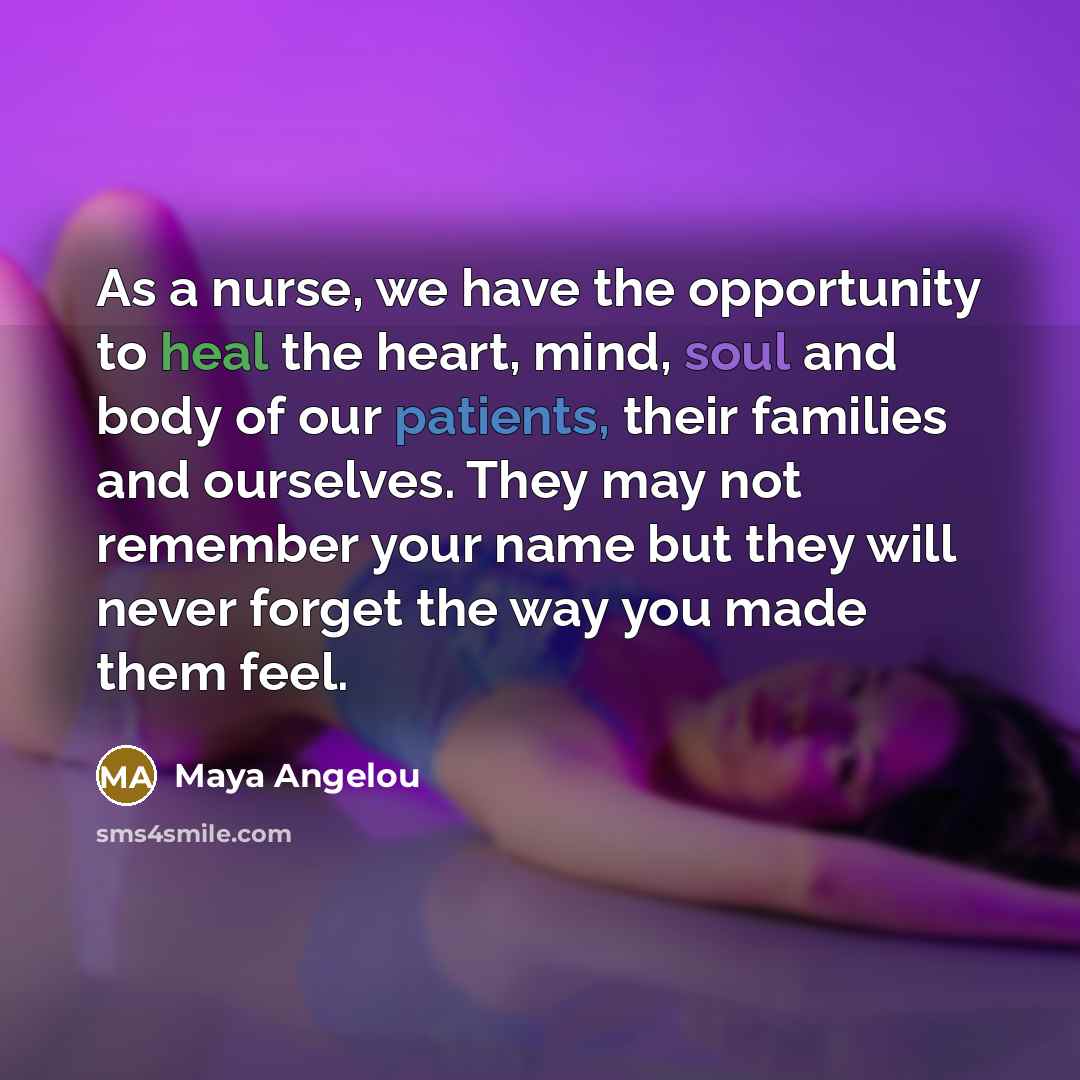 “As a nurse, we have the opportunity to heal the…” quote by Maya Angelou