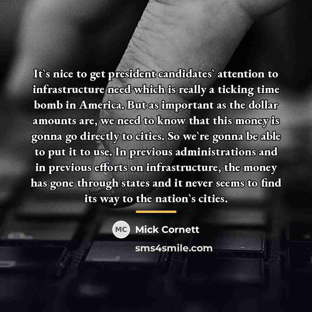 “It`s nice to get president candidates` attention to infrastructure need…” quote by Mick Cornett