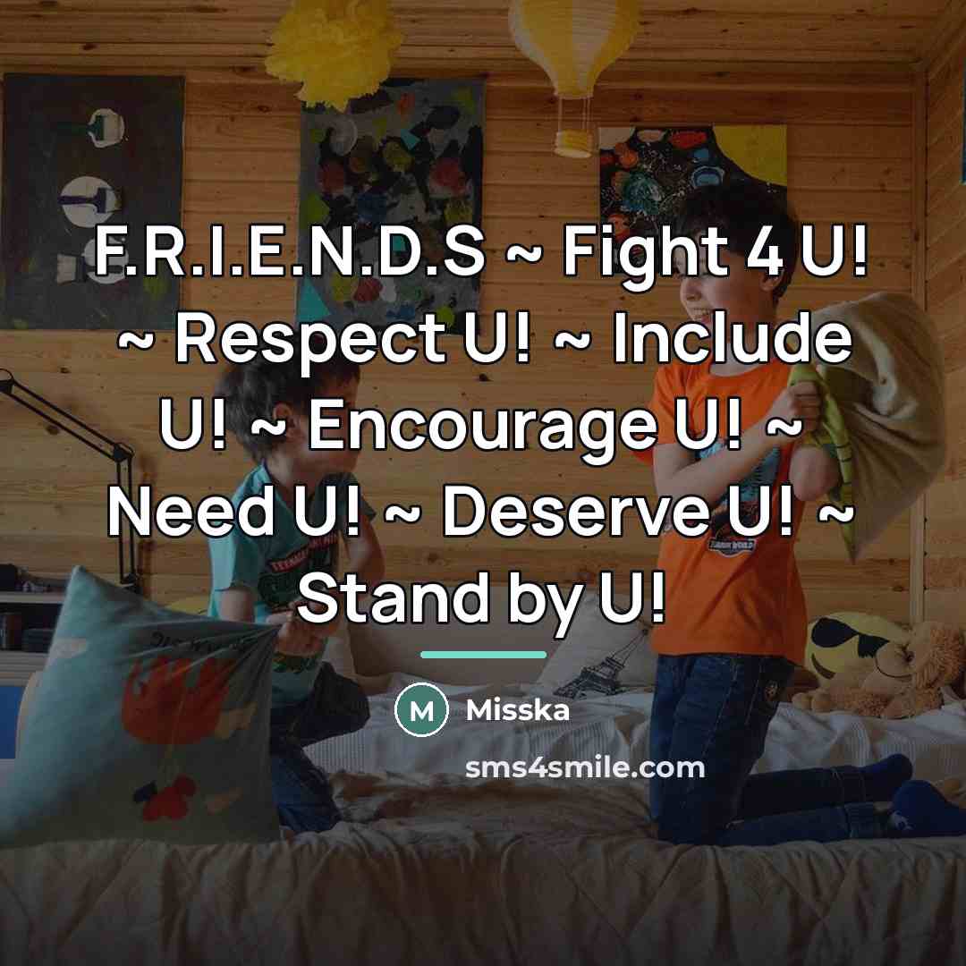 “F.R.I.E.N.D.S ~ Fight 4 U! ~ Respect U! ~ Include…” quote by Misska