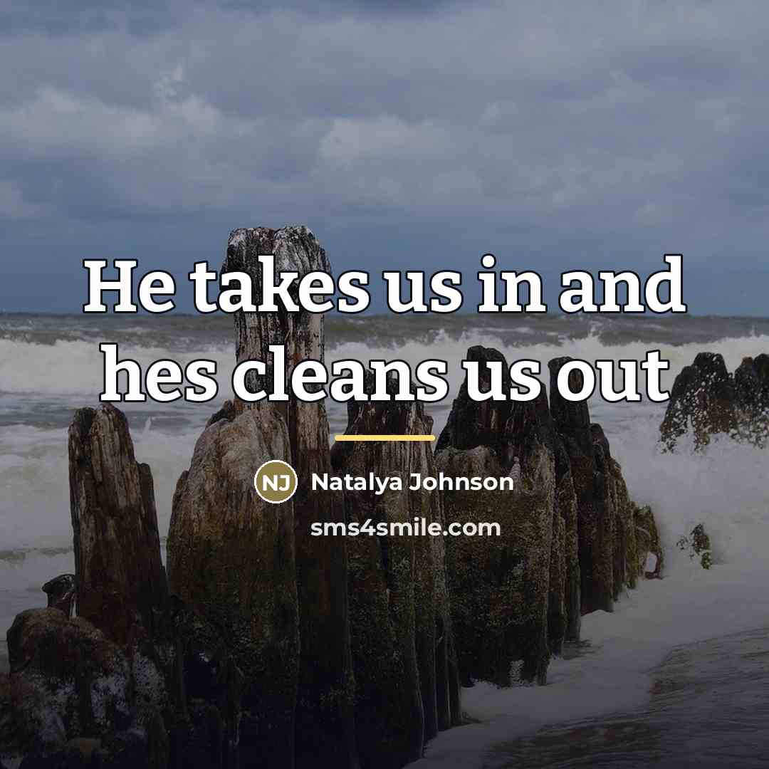 “He takes us in and hes cleans us out…” quote by Natalya Johnson
