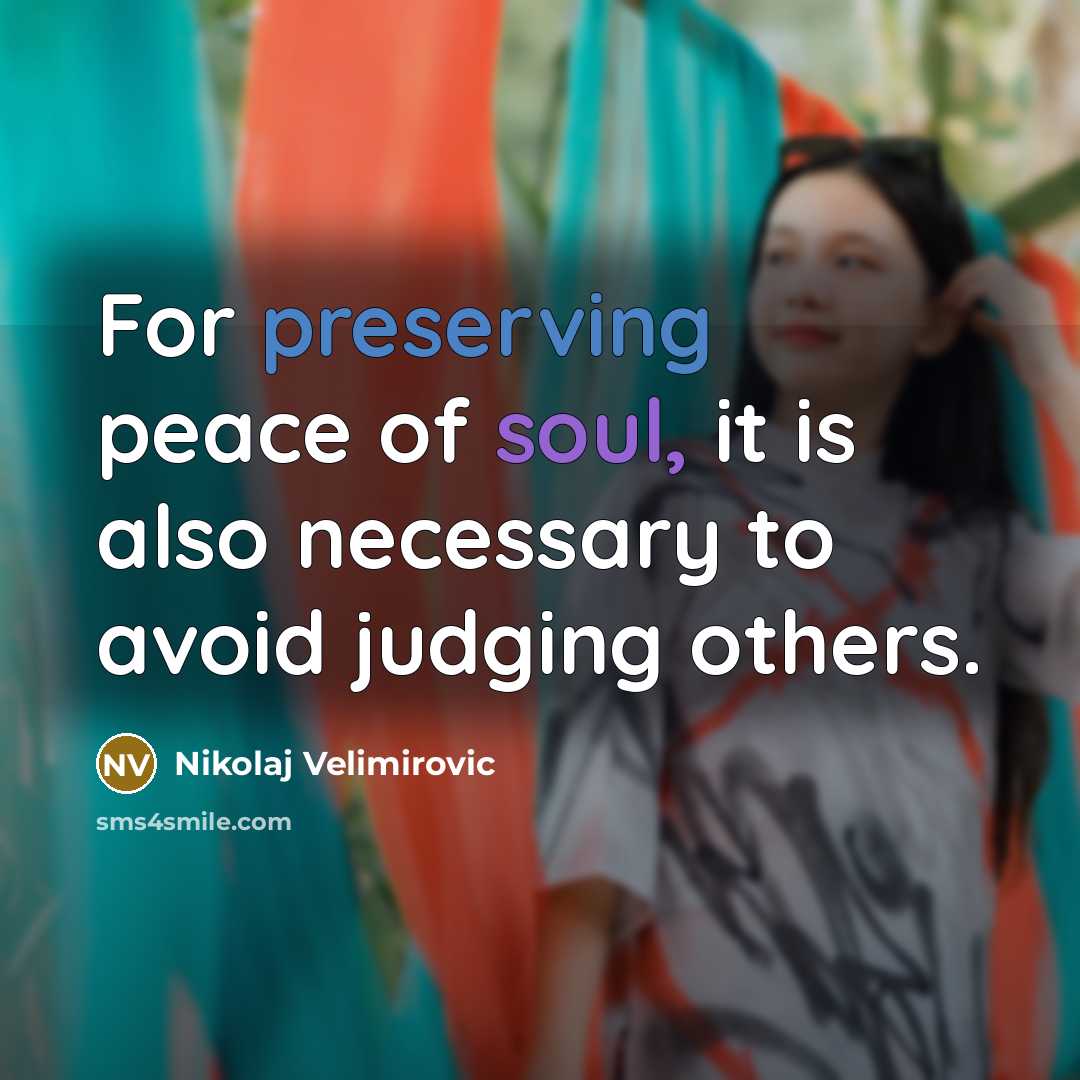 “For preserving peace of soul, it is also necessary to…” quote by Nikolaj Velimirovic