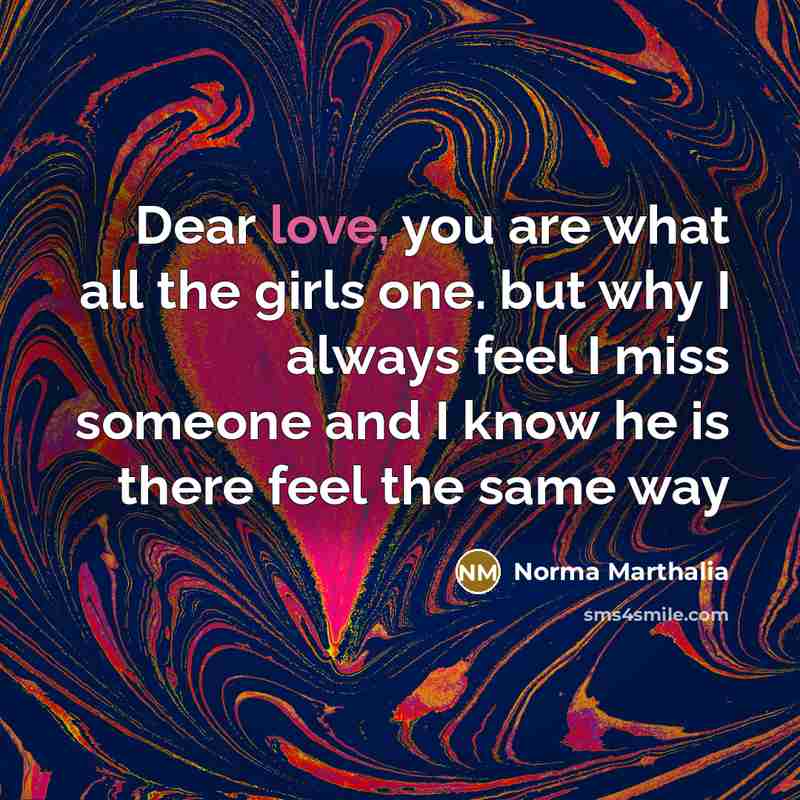 “Dear love, you are what all the girls one. but…” quote by Norma Marthalia