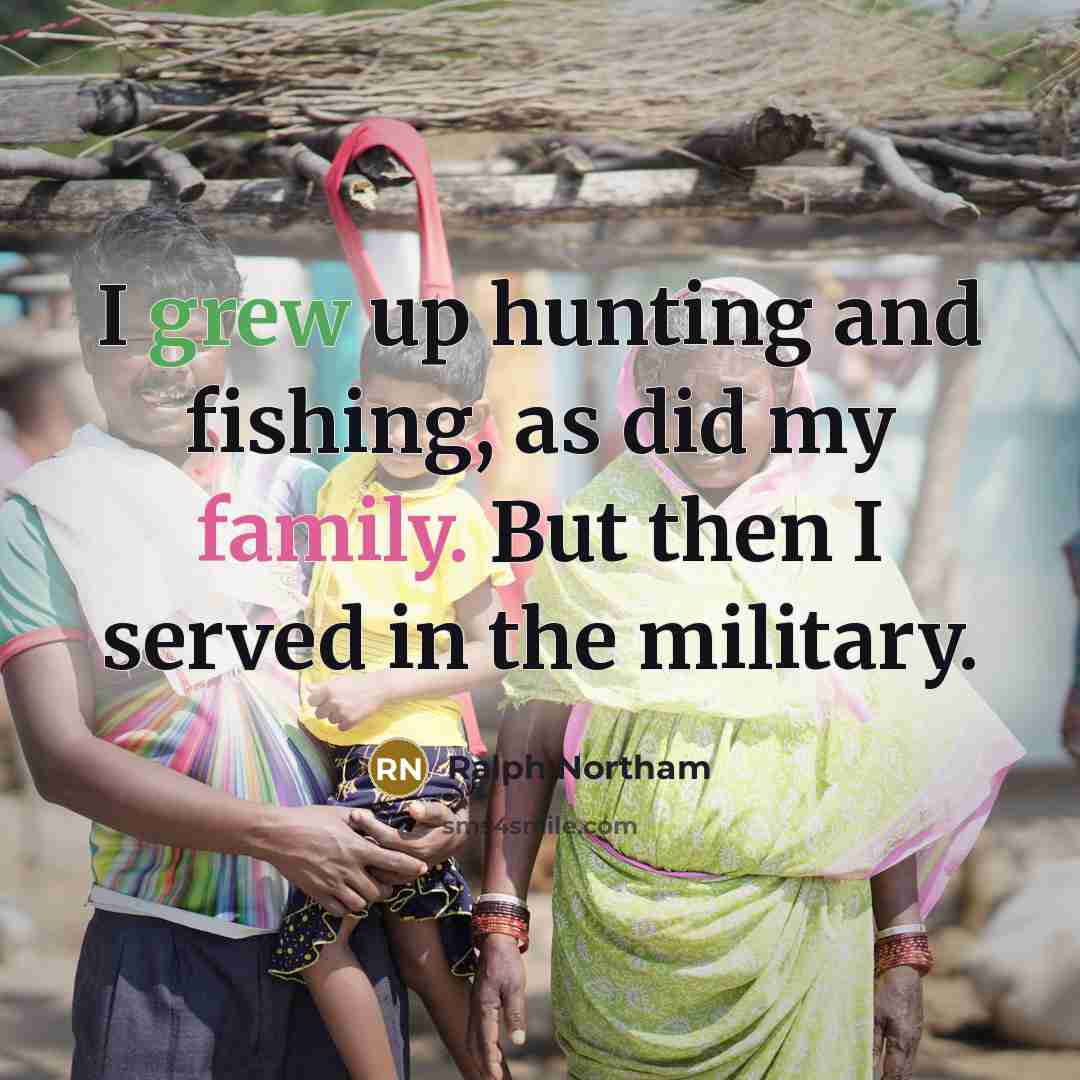 “I grew up hunting and fishing, as did my family.…” quote by Ralph Northam