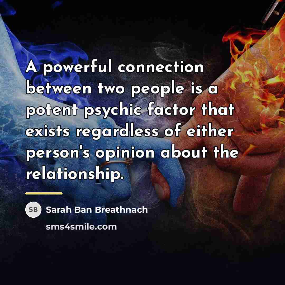 “A powerful connection between two people is a potent psychic…” quote by Sarah Ban Breathnach