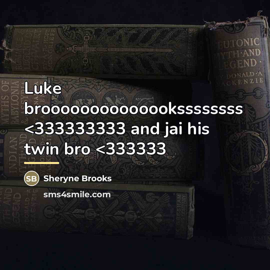 “Luke broooooooooooookssssssss…” quote by Sheryne Brooks