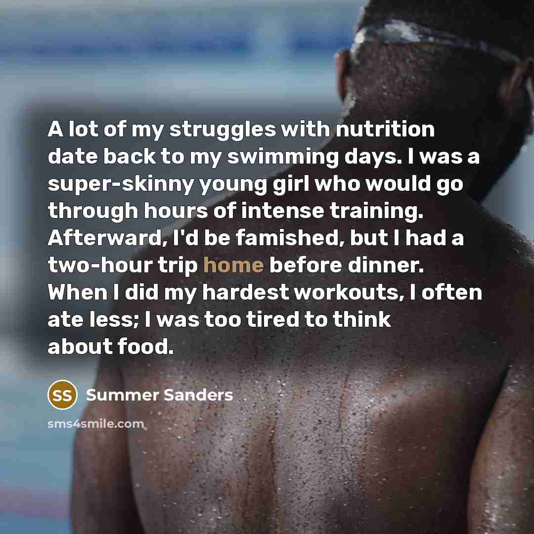 “A lot of my struggles with nutrition date back to…” quote by Summer Sanders