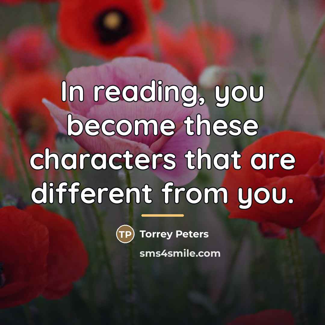 “In reading, you become these characters that are different from…” quote by Torrey Peters