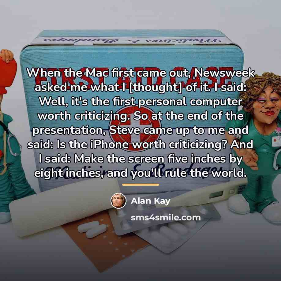 “When the Mac first came out, Newsweek asked me what…” quote by Alan Kay