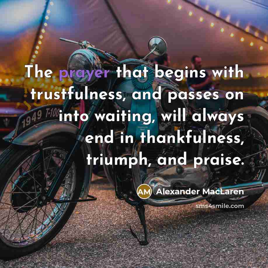 “The prayer that begins with trustfulness, and passes on into…” quote by Alexander MacLaren