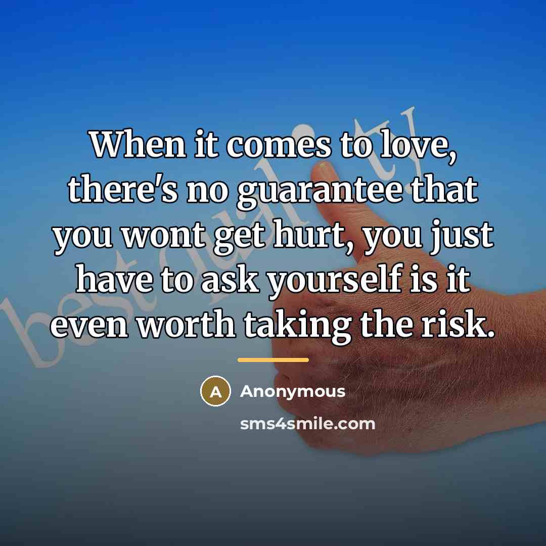 “When it comes to love, there's no guarantee that you…” quote by Anonymous