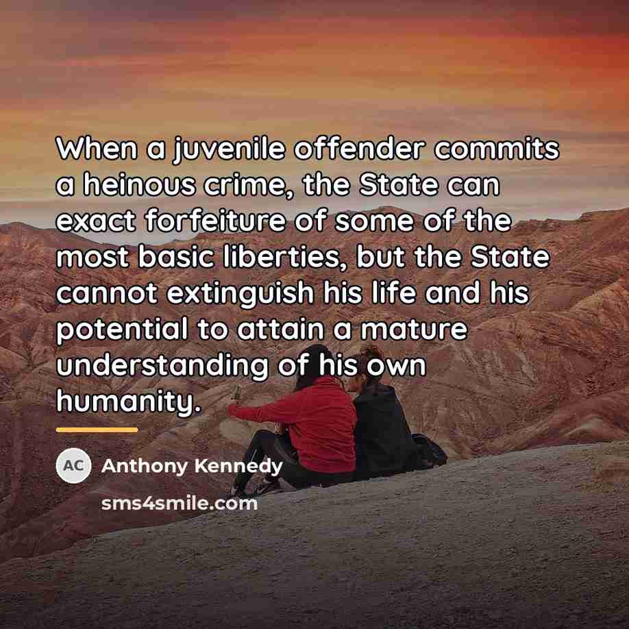 “When a juvenile offender commits a heinous crime, the State…” quote by Anthony Kennedy