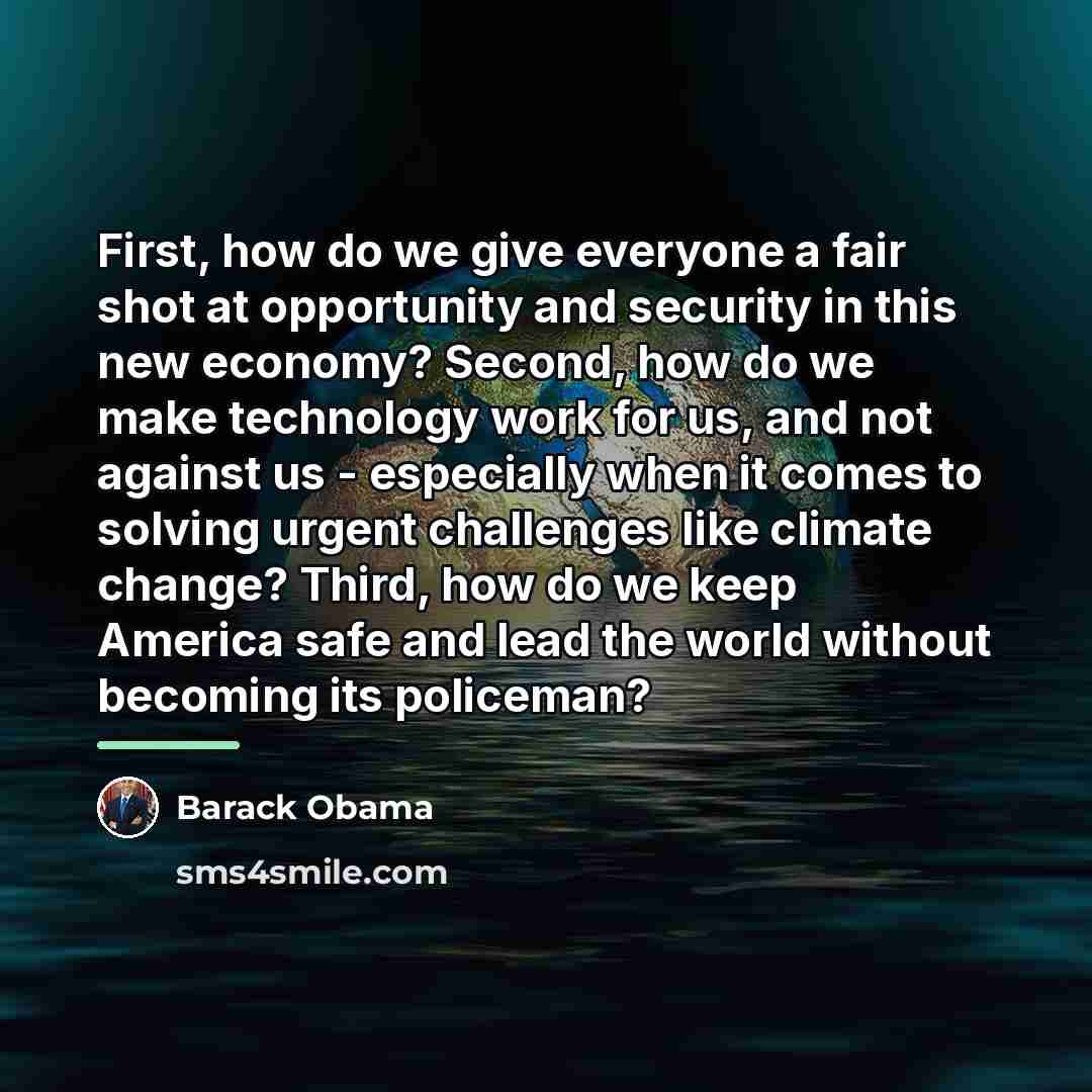 “First, how do we give everyone a fair shot at…” quote by Barack Obama