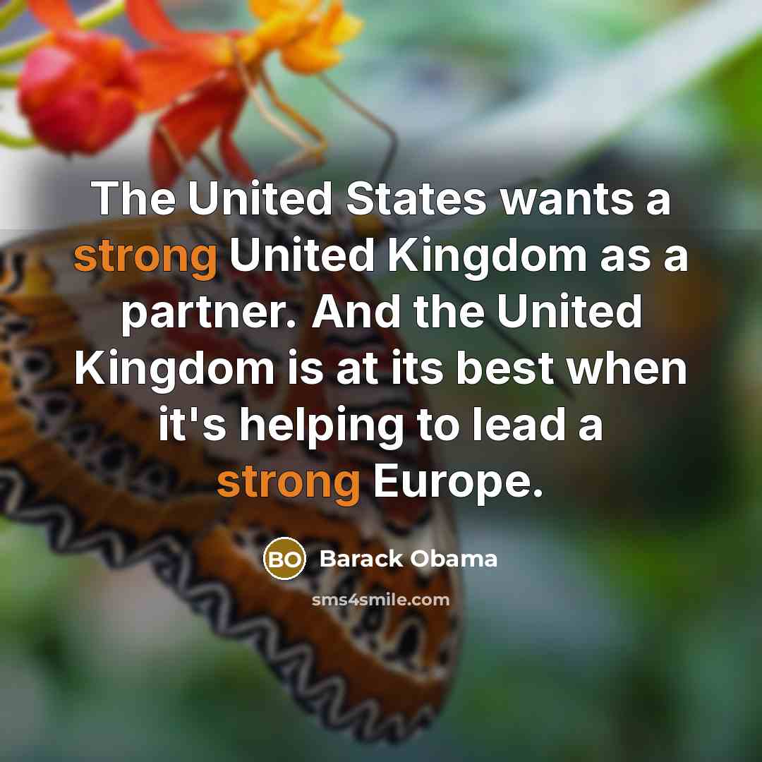 “The United States wants a strong United Kingdom as a…” quote by Barack Obama