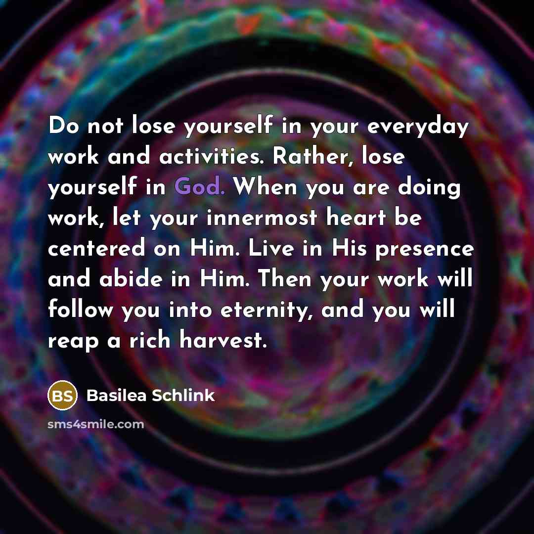 “Do not lose yourself in your everyday work and activities.…” quote by Basilea Schlink