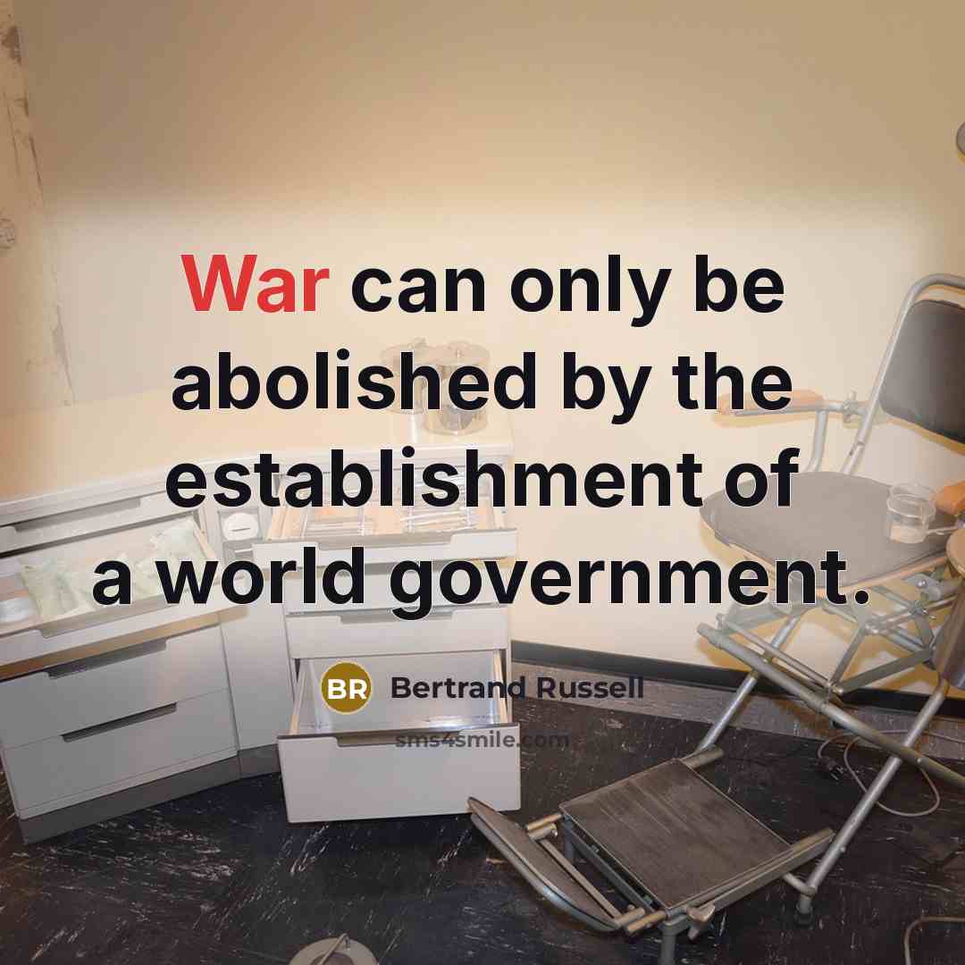 “War can only be abolished by the establishment of a…” quote by Bertrand Russell