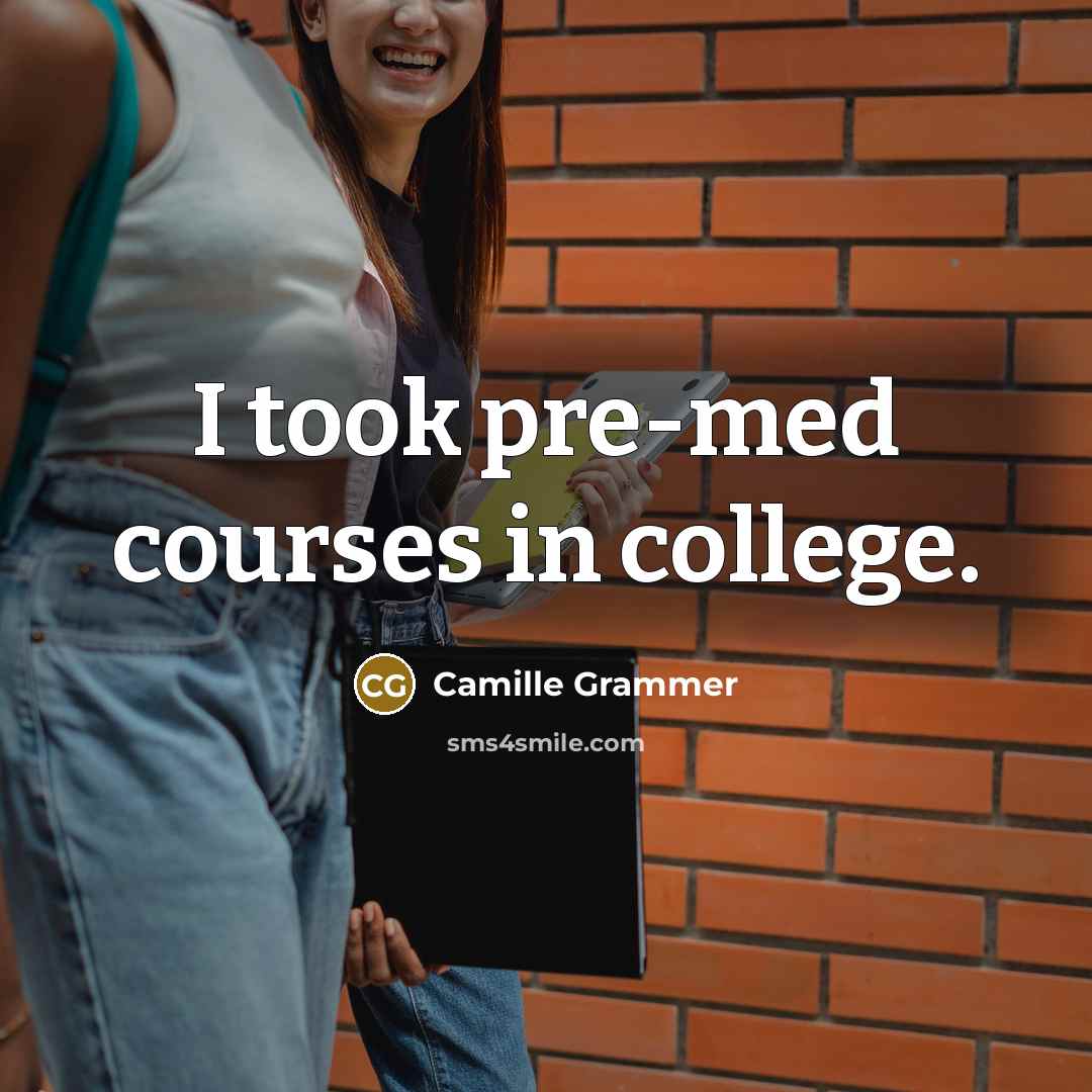 “I took pre-med courses in college.…” quote by Camille Grammer