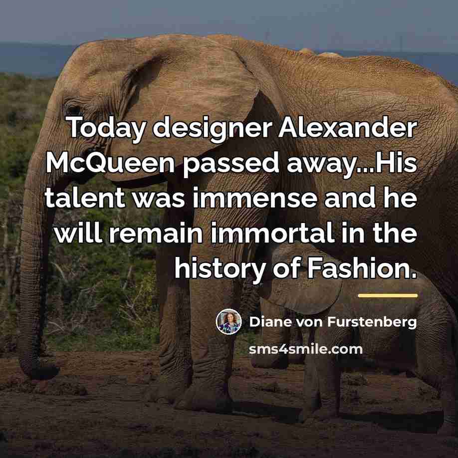 “Today designer Alexander McQueen passed away...His talent was immense and…” quote by Diane von Furstenberg