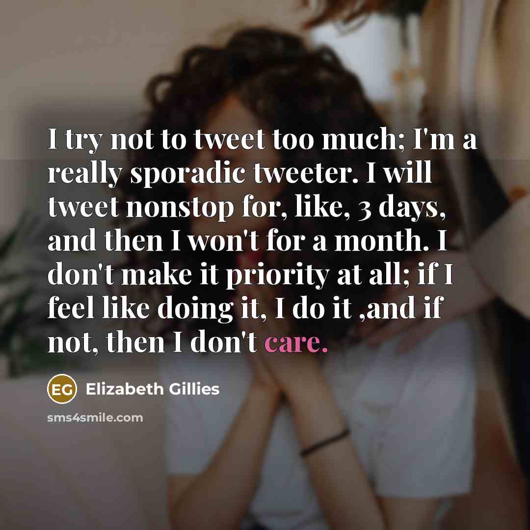 “I try not to tweet too much; I'm a really…” quote by Elizabeth Gillies