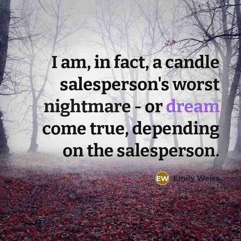 “I am, in fact, a candle salesperson's worst nightmare -…” quote by Emily Weiss