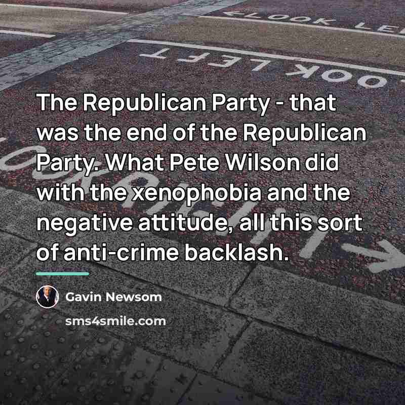 “The Republican Party - that was the end of the…” quote by Gavin Newsom