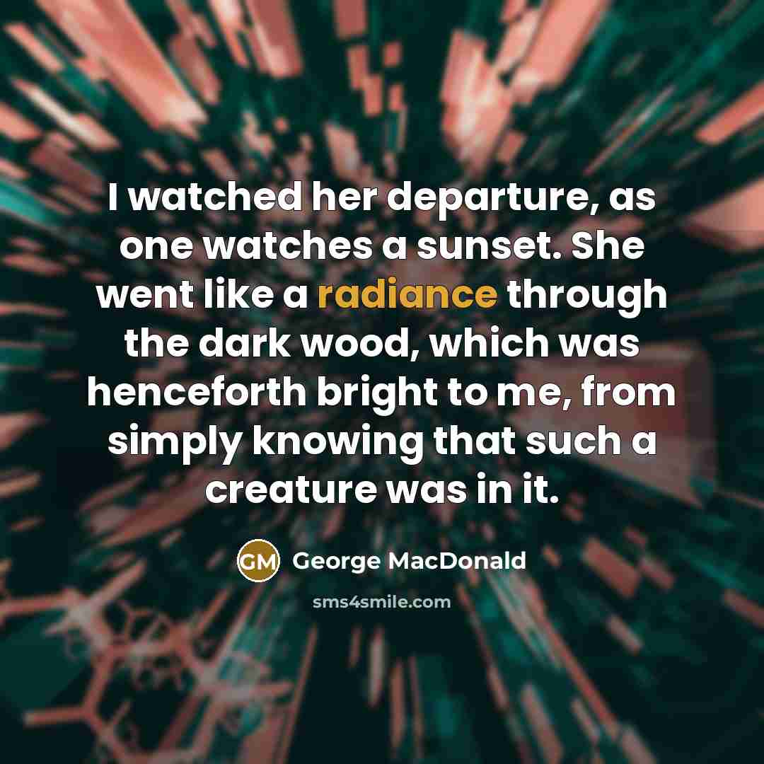 “I watched her departure, as one watches a sunset. She…” quote by George MacDonald