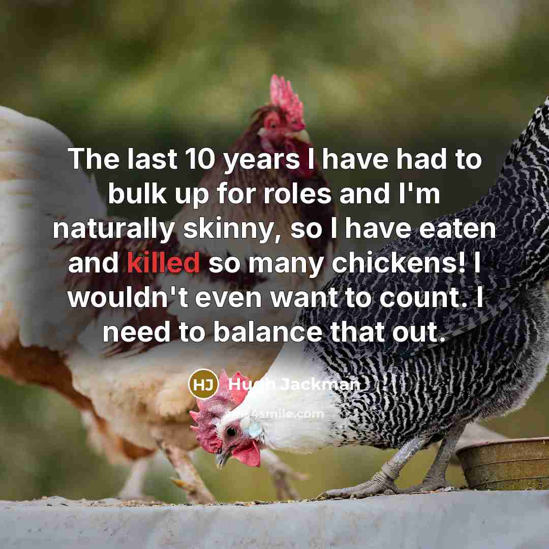 “The last 10 years I have had to bulk up…” quote by Hugh Jackman