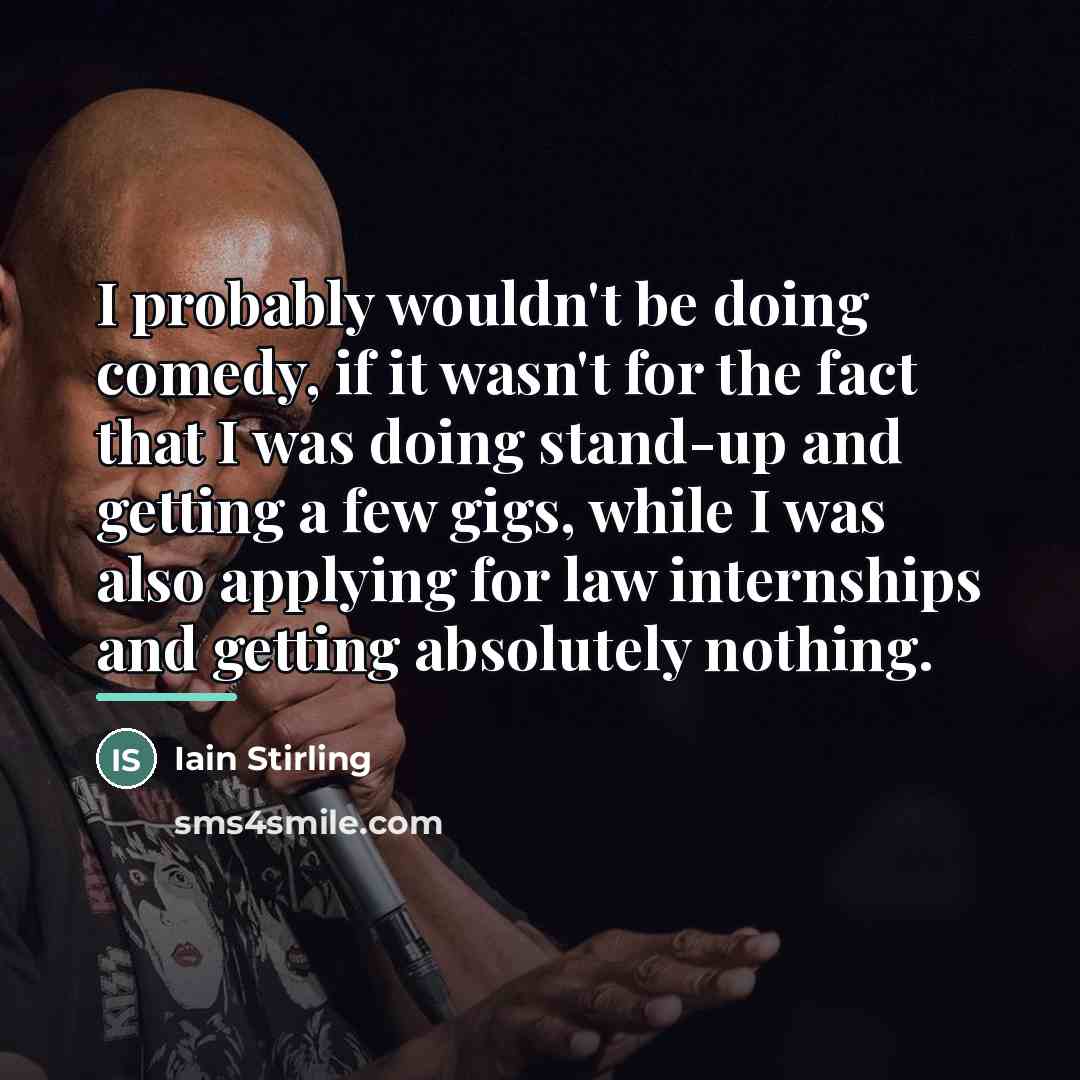 “I probably wouldn't be doing comedy, if it wasn't for…” quote by Iain Stirling