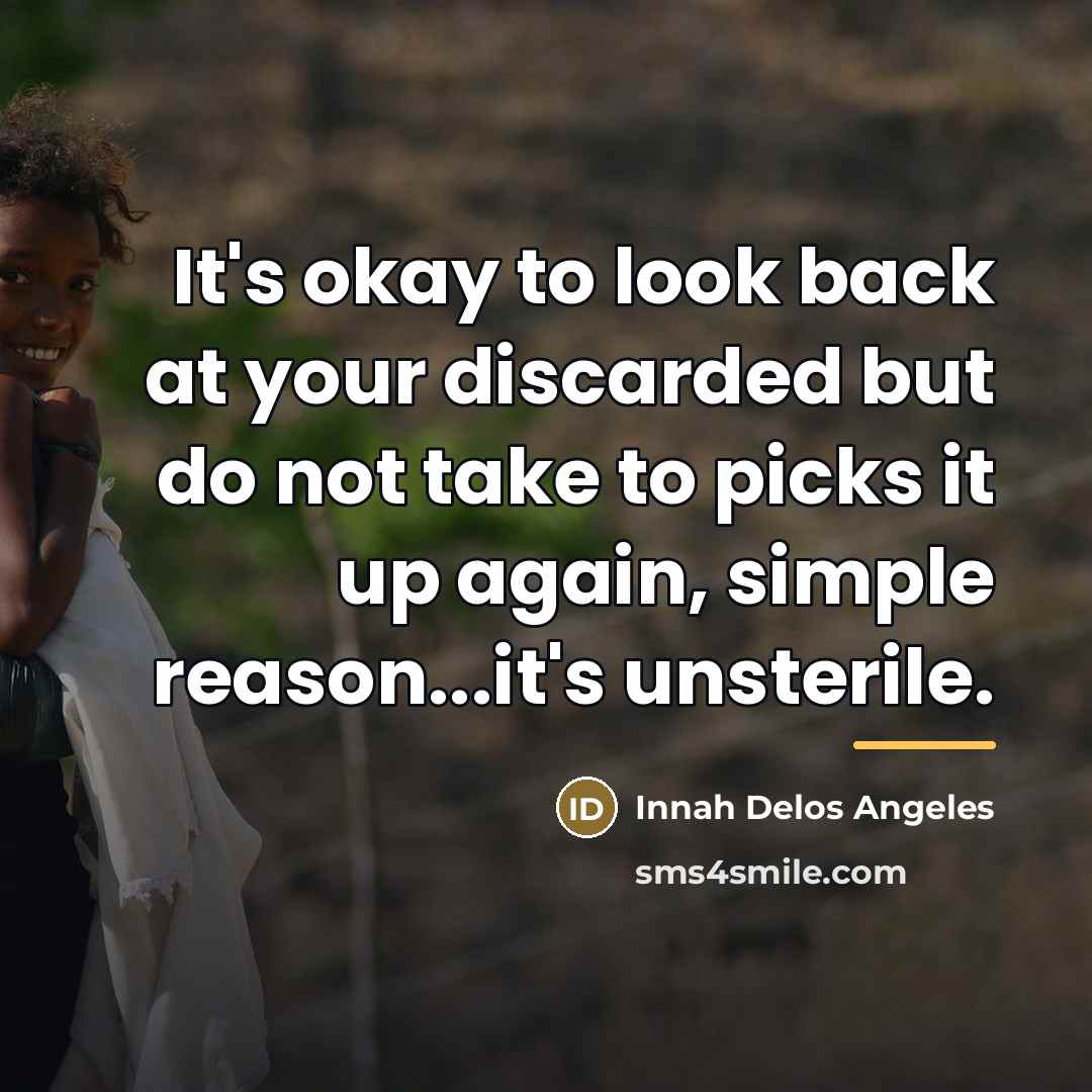 “It's okay to look back at your discarded but do…” quote by Innah Delos Angeles