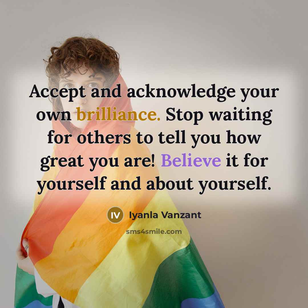 “Accept and acknowledge your own brilliance. Stop waiting for others…” quote by Iyanla Vanzant