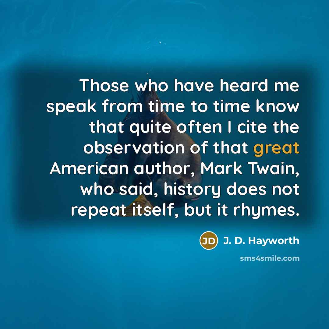 “Those who have heard me speak from time to time…” quote by J. D. Hayworth