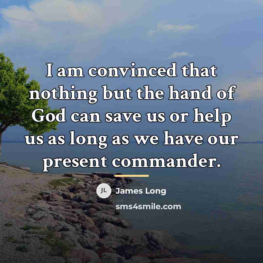 “I am convinced that nothing but the hand of God…” quote by James Long