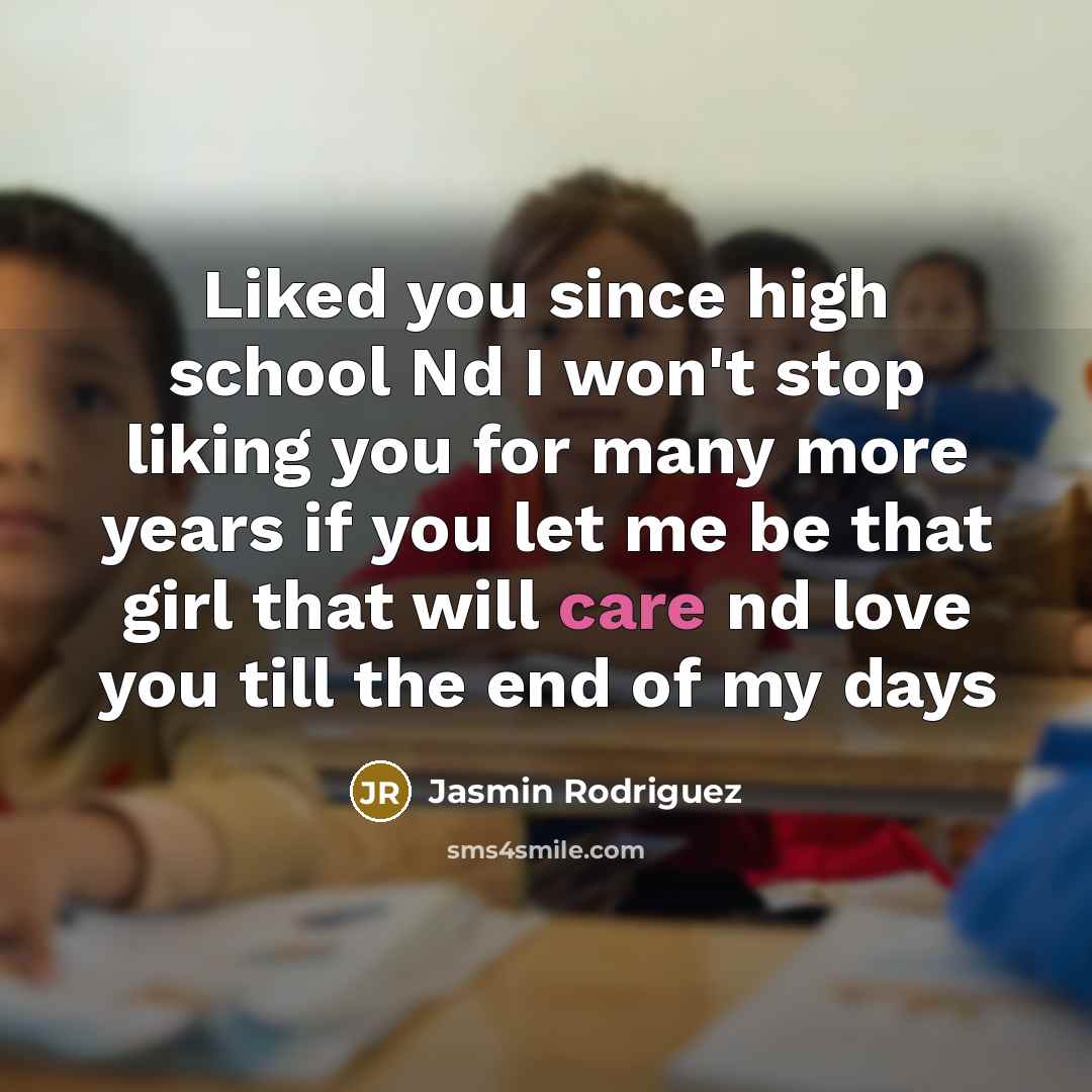 “Liked you since high school Nd I won't stop liking…” quote by Jasmin Rodriguez