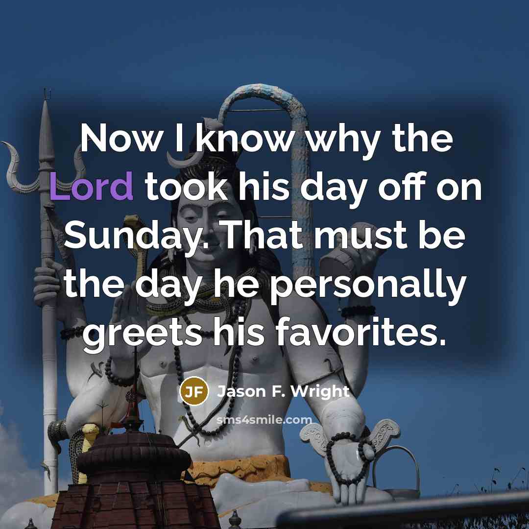 “Now I know why the Lord took his day off…” quote by Jason F. Wright