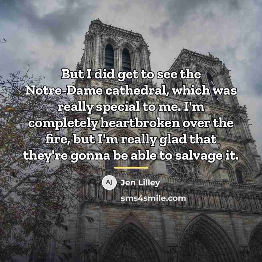 “But I did get to see the Notre-Dame cathedral, which…” quote by Jen Lilley