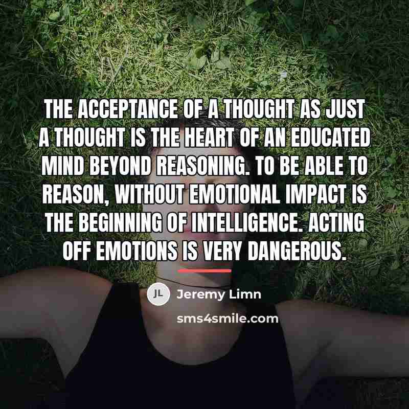 “The acceptance of a thought as just a thought is…” quote by Jeremy Limn