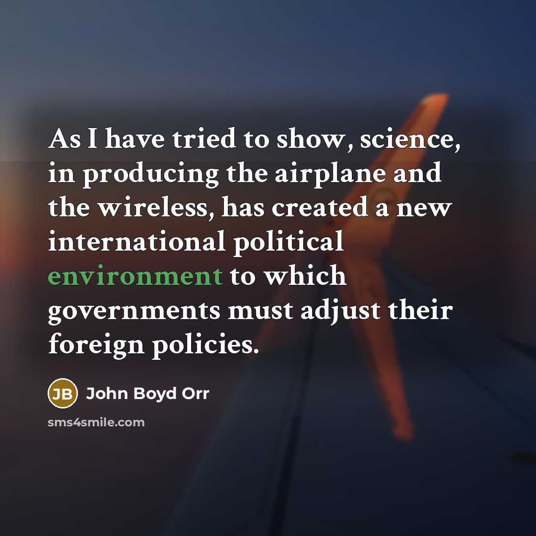 “As I have tried to show, science, in producing the…” quote by John Boyd Orr