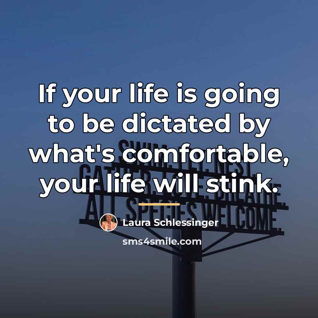 “If your life is going to be dictated by what's…” quote by Laura Schlessinger